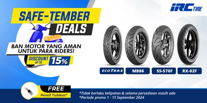 Safe-Tember Deals, IRCTires Pangkas Harga Hingga 15% Ada 4 Tipe Ban Aman